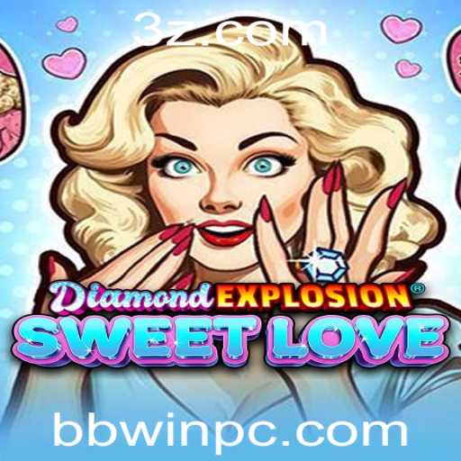 Descubra DiamondExplosionSweetLove: A Emoção do Jogo com BBWIN